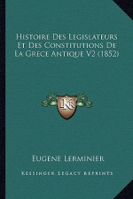 Histoire Des Legislateurs Et Des Constitutions De La Grece Antique V2 (1852)