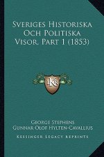 Sveriges Historiska Och Politiska Visor, Part 1 (1853)