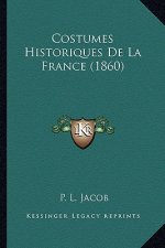 Costumes Historiques De La France (1860)