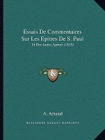 Essais De Commentaires Sur Les Epitres De S. Paul: Et Des Autres Apotres (1853)