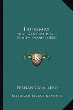 Lagrimas: Novela de Costumbres Contemporaneas (1862)