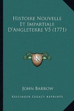 Histoire Nouvelle Et Impartiale D'Angleterre V5 (1771)