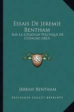 Essais De Jeremie Bentham: Sur La Situation Politique De L'Espagne (1823)