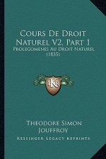Cours De Droit Naturel V2, Part 1: Prolegomenes Au Droit Naturel (1835)