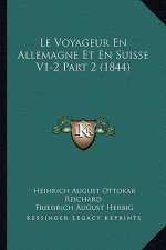 Le Voyageur En Allemagne Et En Suisse V1-2 Part 2 (1844)