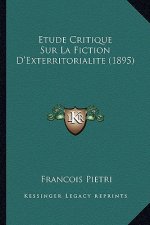 Etude Critique Sur La Fiction D'Exterritorialite (1895)