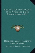 Beitrage Zur Psychologie Und Physiologie Der Sinnesorgane (1891)