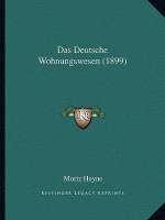 Das Deutsche Wohnungswesen (1899)