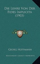 Die Lehre Von Der Fides Implicita (1903)