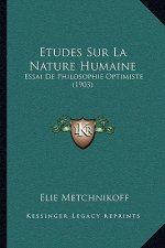Etudes Sur La Nature Humaine: Essai De Philosophie Optimiste (1903)