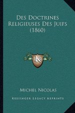 Des Doctrines Religieuses Des Juifs (1860)