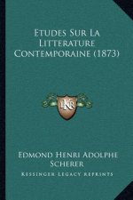 Etudes Sur La Litterature Contemporaine (1873)