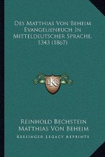 Des Matthias Von Beheim Evangelienbuch In Mitteldeutscher Sprache, 1343 (1867)