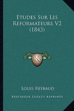 Etudes Sur Les Reformateurs V2 (1843)