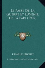 Le Passe De La Guerre Et L'Avenir De La Paix (1907)