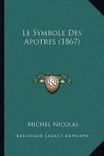Le Symbole Des Apotres (1867)