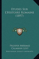 Etudes Sur L'Histoire Romaine (1897)