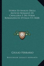 Storia Ed Analisi Degli Antichi Romanzi Di Cavalleria E Dei Poemi Romanzeschi D'Italia V3 (1828)