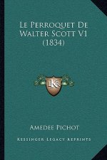 Le Perroquet De Walter Scott V1 (1834)