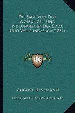 Die Sage Von Den Wolsungen Und Niflungen In Der Edda Und Wolsungasaga (1857)