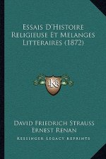Essais D'Histoire Religieuse Et Melanges Litteraires (1872)