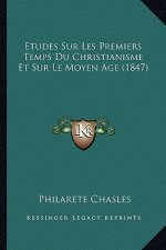 Etudes Sur Les Premiers Temps Du Christianisme Et Sur Le Moyen Age (1847)