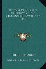 Histoire Des Guerres De L'Ouest Vendee Chouannerie 1792-1815 V2 (1848)