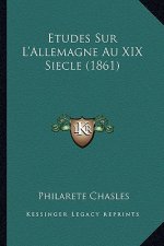 Etudes Sur L'Allemagne Au XIX Siecle (1861)