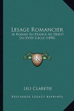 Lesage Romancier: Le Roman En France Au Debut Du XVIII Siecle (1890)