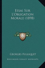 Essai Sur L'Obligation Morale (1898)