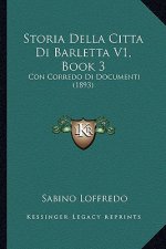 Storia Della Citta Di Barletta V1, Book 3: Con Corredo Di Documenti (1893)