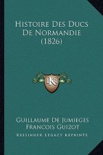 Histoire Des Ducs De Normandie (1826)