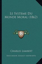 Le Systeme Du Monde Moral (1862)