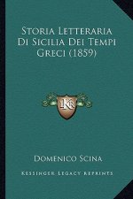 Storia Letteraria Di Sicilia Dei Tempi Greci (1859)