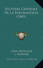 Histoire Generale De La Reformation (1845)