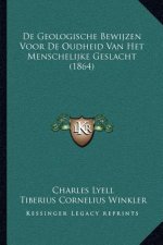 De Geologische Bewijzen Voor De Oudheid Van Het Menschelijke Geslacht (1864)