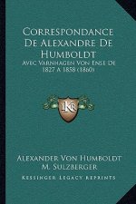 Correspondance De Alexandre De Humboldt: Avec Varnhagen Von Ense De 1827 A 1858 (1860)