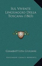 Sul Vivente Linguaggio Della Toscana (1865)
