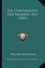 Die Componisten Der Neueren Zeit (1855)