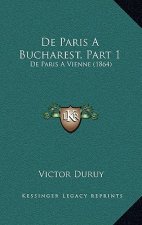 De Paris A Bucharest, Part 1: De Paris A Vienne (1864)