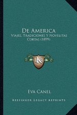 De America: Viajes, Tradiciones Y Novelitas Cortas (1899)
