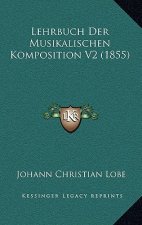 Lehrbuch Der Musikalischen Komposition V2 (1855)
