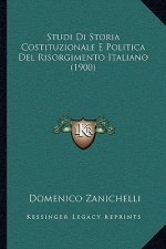 Studi Di Storia Costituzionale E Politica Del Risorgimento Italiano (1900)