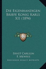 Die Eigenhandigen Briefe Konig Karls XII (1894)