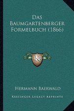 Das Baumgartenberger Formelbuch (1866)