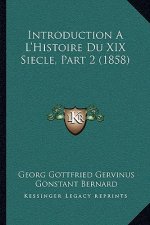 Introduction A L'Histoire Du XIX Siecle, Part 2 (1858)