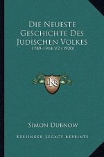 Die Neueste Geschichte Des Judischen Volkes: 1789-1914 V2 (1920)