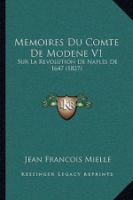 Memoires Du Comte De Modene V1: Sur La Revolution De Naples De 1647 (1827)