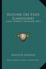 Histoire Des Etats Scandinaves: Suede, Norvege, Danemark (1851)