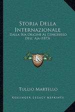 Storia Della Internazionale: Dalla Sua Origine Al Congresso Dell' Aja (1873)